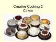 Creative Cooking 2 Cakes PowerPoint PPT Presentation