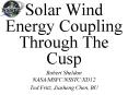Solar Wind Energy Coupling Through The Cusp PowerPoint PPT Presentation