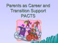 Parents as Career and Transition Support PACTS PowerPoint PPT Presentation