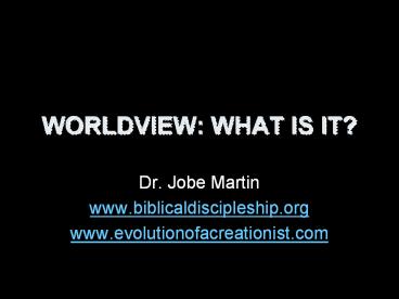 WORLDVIEW: WHAT IS IT?