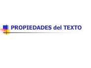PROPIEDADES del TEXTO