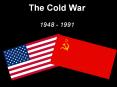 The Cold War 1948 - 1991 PowerPoint PPT Presentation
