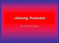 Johnny Tremain PowerPoint PPT Presentation