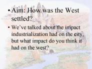 Aim: How was the West settled?