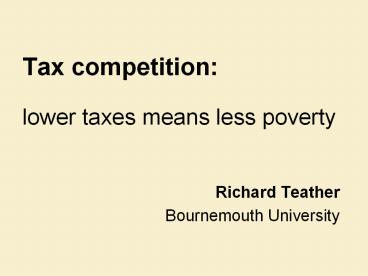 Tax competition: lower taxes means less poverty