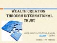 Wealth creation through INTERNATIONAL TRUST PowerPoint PPT Presentation