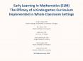 Early Learning in Mathematics (ELM) The Efficacy of a Kindergarten Curriculum Implemented in Whole Classroom Settings PowerPoint PPT Presentation