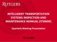 INTELLIGENT TRANSPORTATION SYSTEMS INSPECTION AND MAINTENANCE MANUAL (ITSIMM) Quarterly Meeting Presentation PowerPoint PPT Presentation