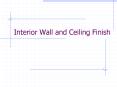 Interior Wall and Ceiling Finish PowerPoint PPT Presentation