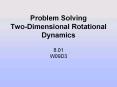 Problem Solving Two-Dimensional Rotational Dynamics 8.01 W09D3 PowerPoint PPT Presentation