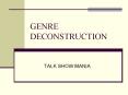GENRE DECONSTRUCTION PowerPoint PPT Presentation