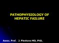 PATHOPHYSIOLOGY OF HEPATIC FAILURE PowerPoint PPT Presentation