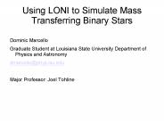 Using LONI to Simulate Mass Transferring Binary Stars