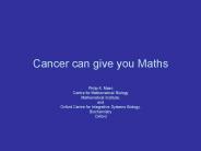 Cancer can give you Maths