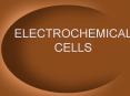 ELECTROCHEMICAL CELLS PowerPoint PPT Presentation