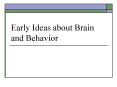 Early Ideas about Brain and Behavior PowerPoint PPT Presentation
