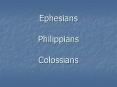 Ephesians  Philippians  Colossians PowerPoint PPT Presentation