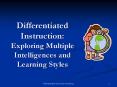 Differentiated Instruction: Exploring Multiple Intelligences and Learning Styles PowerPoint PPT Presentation