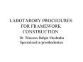 LABOTARORY PROCEDURES FOR FRAMEWORK CONSTRUCTION PowerPoint PPT Presentation