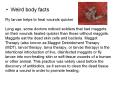 Weird body facts PowerPoint PPT Presentation