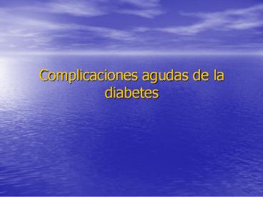 Complicaciones agudas de la diabetes