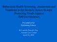 Behavioral Health Screening, Assessment and Treatment in the Juvenile Justice System: Protecting Youth Against Self-Incrimination PowerPoint PPT Presentation