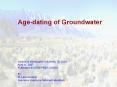 Age-dating of Groundwater PowerPoint PPT Presentation