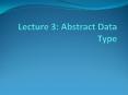 Lecture 3: Abstract Data Type PowerPoint PPT Presentation