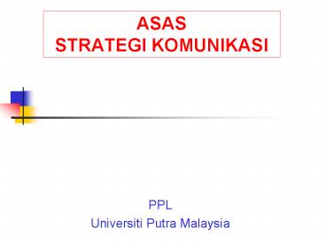 ASAS STRATEGI KOMUNIKASI