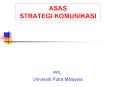 ASAS STRATEGI KOMUNIKASI PowerPoint PPT Presentation