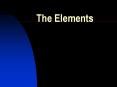 The Elements PowerPoint PPT Presentation