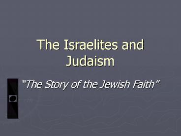 The Israelites and Judaism