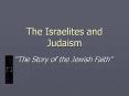 The Israelites and Judaism PowerPoint PPT Presentation