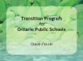 Transition Program for Ontario Public Schools PowerPoint PPT Presentation