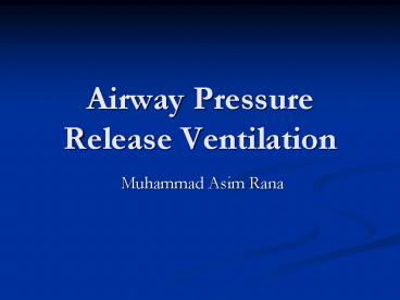 Airway Pressure Release Ventilation