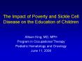 The Impact of Poverty and Sickle Cell Disease on the Education of Children PowerPoint PPT Presentation
