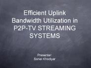 Efficient Uplink Bandwidth Utilization in P2P-TV STREAMING SYSTEMS