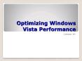 Optimizing Windows Vista Performance PowerPoint PPT Presentation