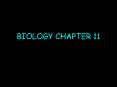BIOLOGY CHAPTER 11 PowerPoint PPT Presentation