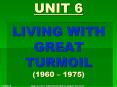 UNIT 6 LIVING WITH GREAT TURMOIL (1960  PowerPoint PPT Presentation