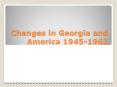 Changes in Georgia and America 1945-1963 PowerPoint PPT Presentation