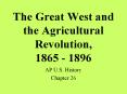 The Great West and the Agricultural Revolution, 1865 - 1896  PowerPoint PPT Presentation