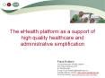 The eHealth platform as a support of high quality healthcare and administrative simplification PowerPoint PPT Presentation