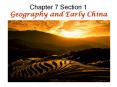 Chapter 7 Section 1 Geography and Early China PowerPoint PPT Presentation