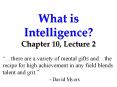 What is Intelligence? Chapter 10, Lecture 2 PowerPoint PPT Presentation