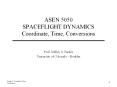 ASEN 5050 SPACEFLIGHT DYNAMICS Coordinate, Time, Conversions PowerPoint PPT Presentation