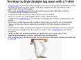 Ten Ways to Style Straight Leg Jeans with a T-shirt PowerPoint PPT Presentation