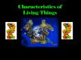 Characteristics of Living Things PowerPoint PPT Presentation
