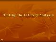Writing the Literary Analysis PowerPoint PPT Presentation