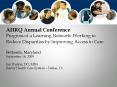 AHRQ Annual Conference Progress of a Learning Network: Working to Reduce Disparities by Improving Access to Care Bethesda, Maryland September 14, 2009 Jim Walton, DO, MBA Baylor Health Care System  PowerPoint PPT Presentation